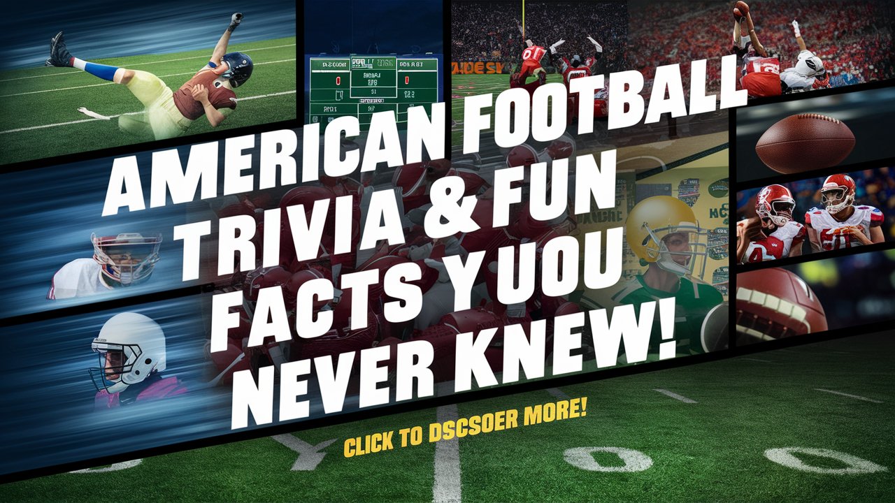 American Football Trivia and Fun Facts You Never Knew!